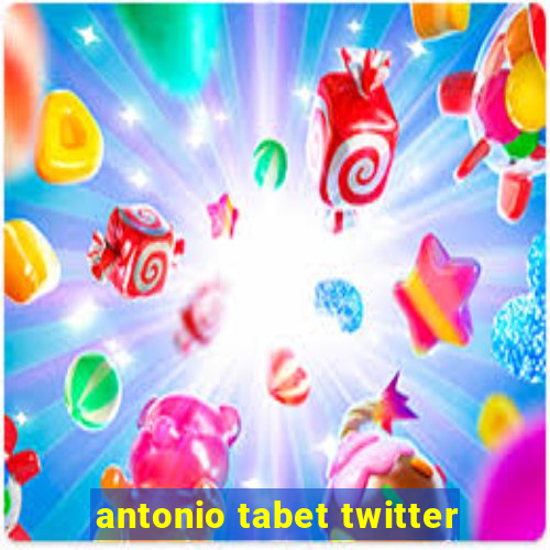 antonio tabet twitter